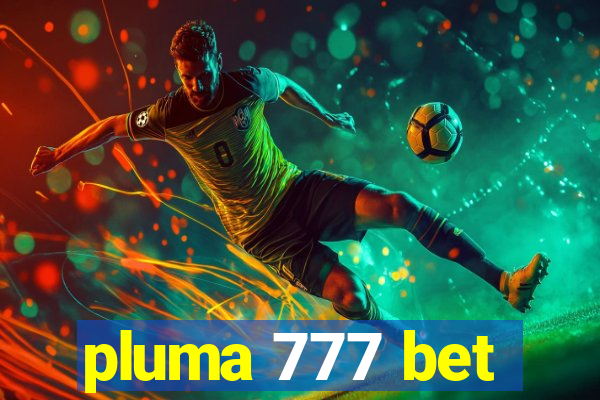 pluma 777 bet